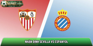Nhận định Sevilla vs Espanyol, 21h15 ngày 09/05 – LaLiga