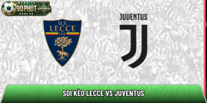 Soi kèo Lecce vs Juventus, 01h45 ngày 10/5 – Serie A